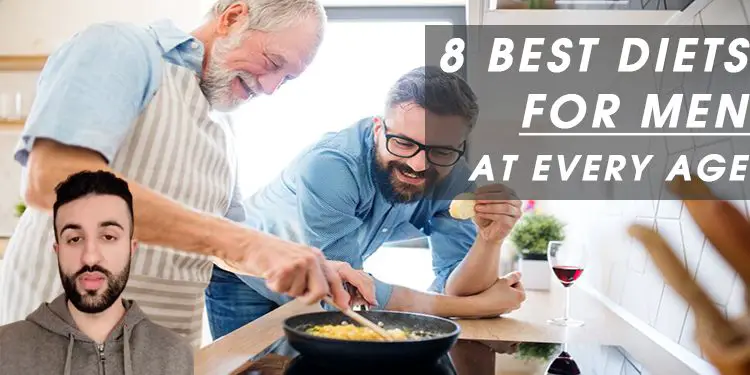 The 8 Best Diets For Men At Every Age Recipe Ideas Product Reviews 