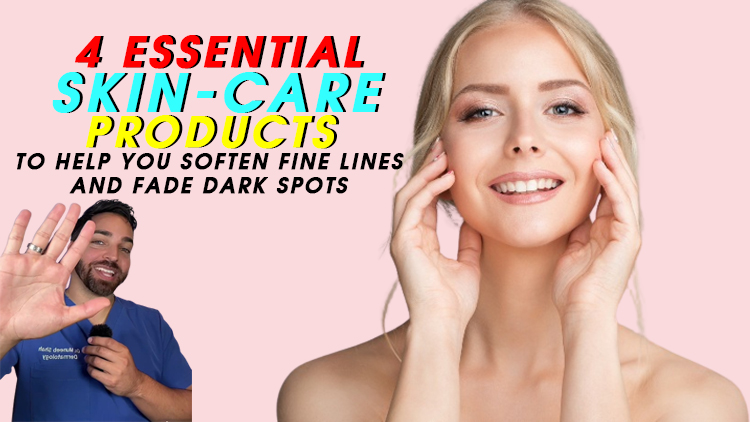 4 Essential Skin-Care Products to Help You Soften Fine Lines and Fade Dark Spots