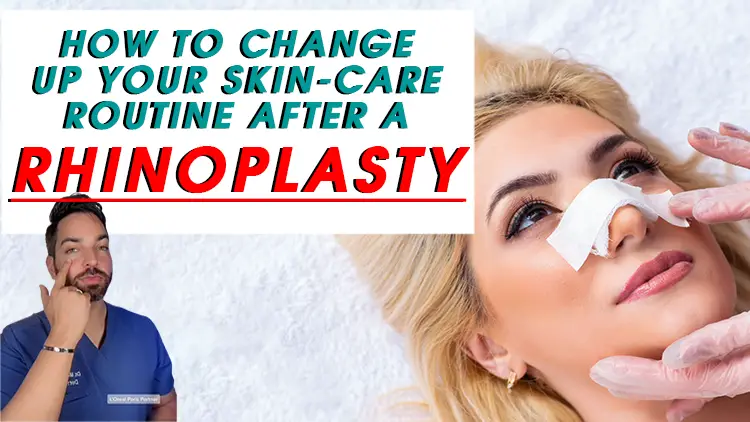 How to Change Up Your Skin-Care Routine After a Rhinoplasty
