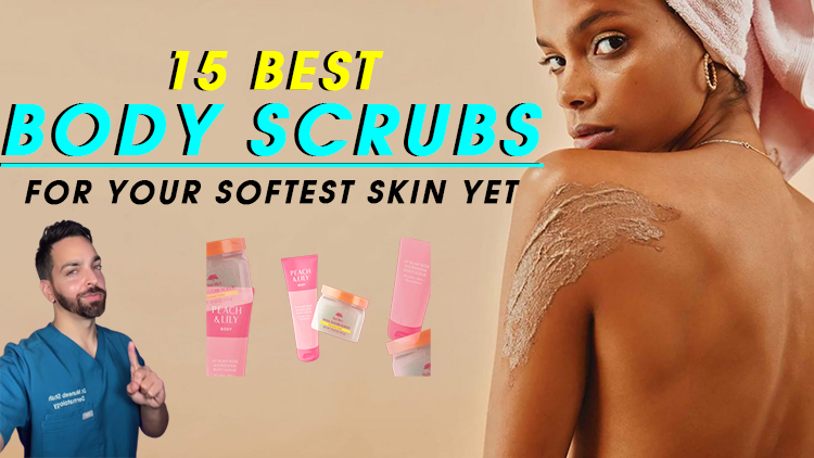 15 Best Body Scrubs for Your Softest Skin Yet