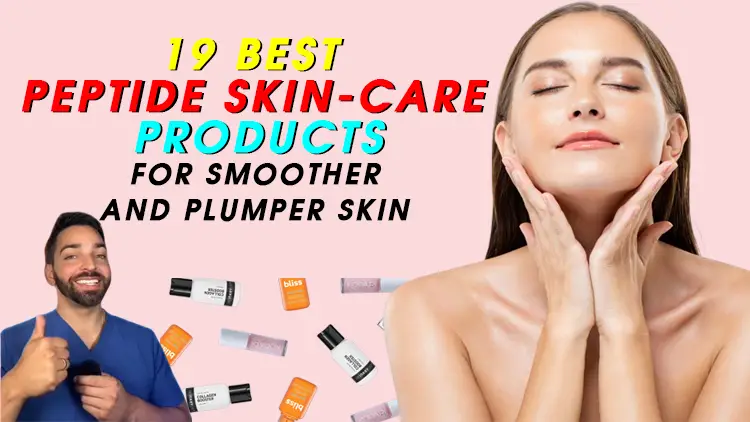 The 19 Best Peptide Skin-Care Products for Smoother and Plumper Skin