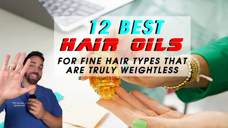 12 Best Hair Oils for Fine Hair Types That Are Truly Weightless