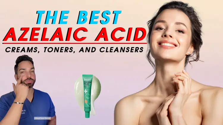 The Best Azelaic Acid Creams, Toners, and Cleansers to Buy Right Now