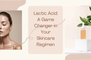 Why Lactic Acid is Essential for Glowing, Healthy Skin