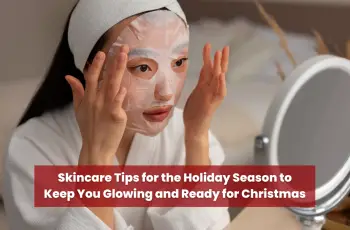 Skincare Secrets for a Festive Holiday Glow