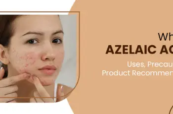 How Does Azelaic Acid Benefit Your Skin?