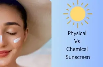 Physical Sunscreens vs Chemical Sunscreens