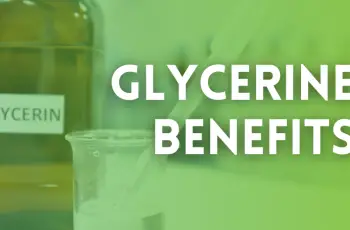 Glycerin For Skin: Benefits, Side Effects, Best Types to Use