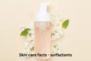 Skincare Science: Surfactants and Their Role in Cleansing