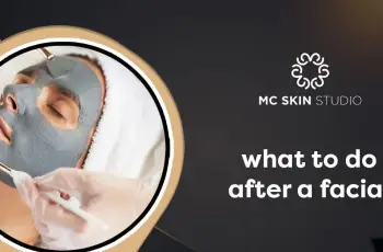 What to Do After a Facial for Healthier Skin What to Do After a Facial for Healthier Skin