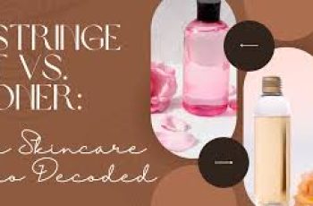 Astringents in Skincare: How They Work and When to Use
