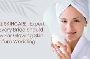 How to Get Flawless Bridal Skin for Your Big Day