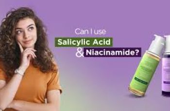 How to Combine Niacinamide and Salicylic Acid for Clear, Balanced Skin