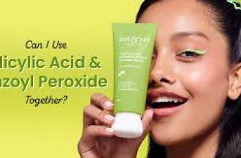 How to Safely Combine Benzoyl Peroxide and Salicylic Acid How to Safely Combine Benzoyl Peroxide and Salicylic Acid