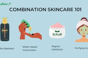 The Ultimate Skin Care Routine for Balanced, Healthy Combination Skin