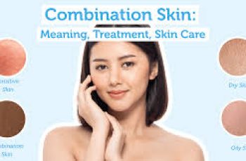 What Combination Skin Really Means and How to Treat It