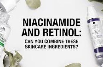 Niacinamide and Retinol: The Best Way to Pair These Ingredients