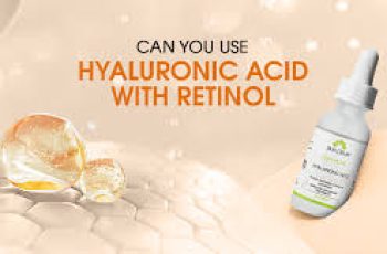 How to Safely Combine Retin-A and Hyaluronic Acid in Skincare