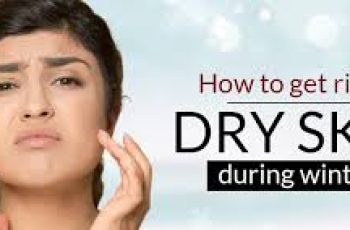How to Get Rid of Dry Skin This Winter Season How to Get Rid of Dry Skin This Winter Season