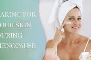 Menopause and Your Skin: What to Expect and How to Care for It