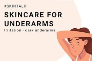 Underarm Skincare Tips for Smooth, Soft, and Healthy Skin
