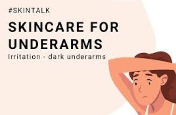 Underarm Skincare Tips for Smooth, Soft, and Healthy Skin Underarm Skincare Tips for Smooth, Soft, and Healthy Skin