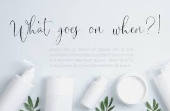 The Right Order for Serums and Moisturisers in Your Skincare Routine The Right Order for Serums and Moisturisers in Your Skincare Routine