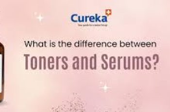 Serum vs Toner: Understanding the Difference in Skincare Routines