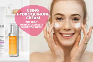 Dermatologist’s Guide to Hydroquinone: Benefits, Safety, and Proper Use